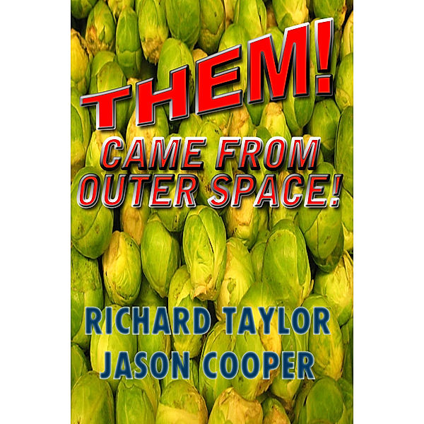THEM! Came From Outer Space!, Richard Taylor