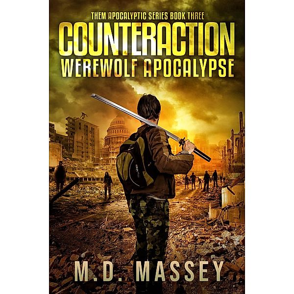 THEM: Counteraction: Werewolf Apocalypse (THEM, #3), M.D. Massey