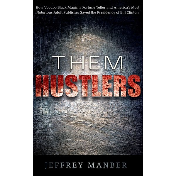 Them Hustlers, Jeffrey Manber