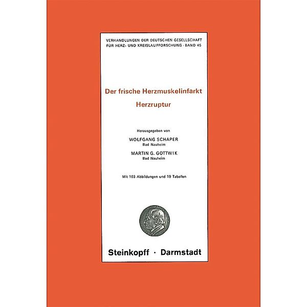 Thema: Der frische Herzmuskelinfarkt Herzruptur / Verhandlungen der Deutschen Gesellschaft für Herz- und Kreislaufforschung Bd.45, Wolfgang Schaper, Martin G. Gottwik