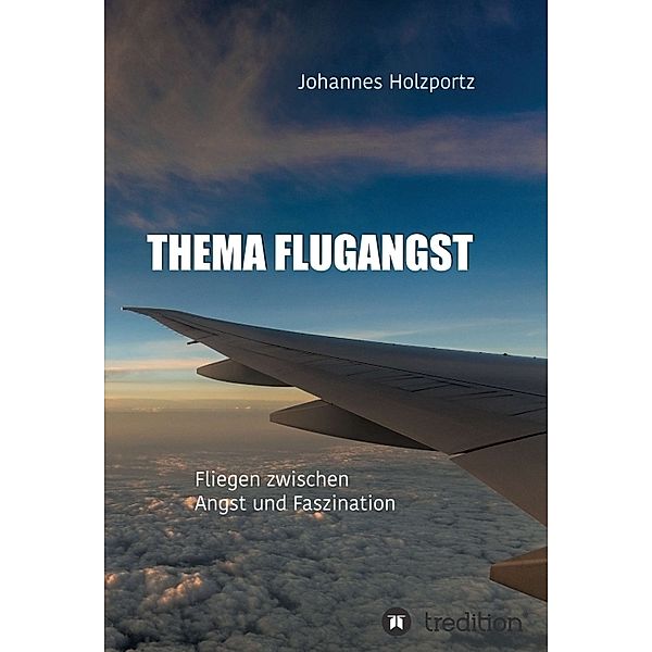 Thema Flugangst, Johannes Holzportz