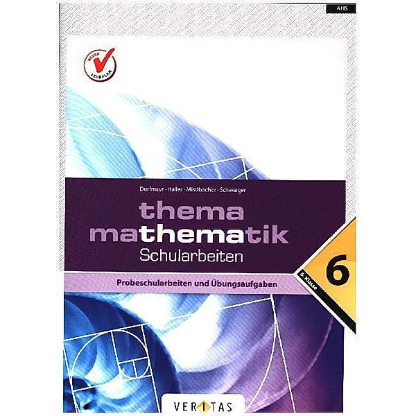 Thema Mathematik - Bisherige Ausgabe, Anita Dorfmayr, Wilhelm Haller, Edeltraud Schwaiger, August Mistlbacher