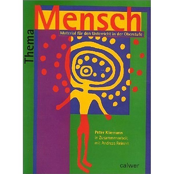 Thema: Mensch - Schülerheft, Peter Kliemann, Andreas Reinert