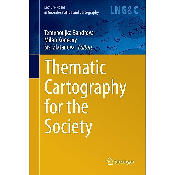 Thematic Cartography for the Society / Lecture Notes in Geoinformation and Cartography