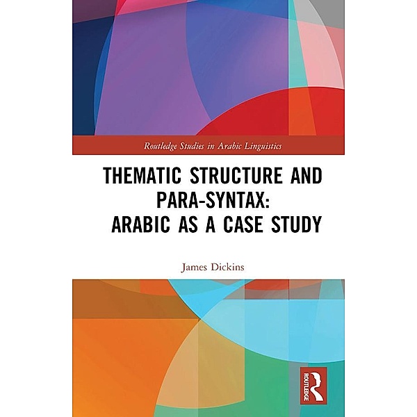 Thematic Structure and Para-Syntax: Arabic as a Case Study, James Dickins