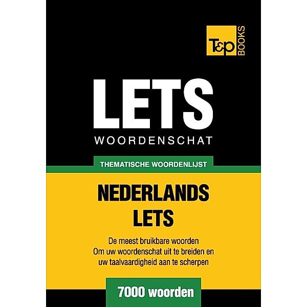 Thematische woordenschat Nederlands-Lets - 7000 woorden, Andrey Taranov