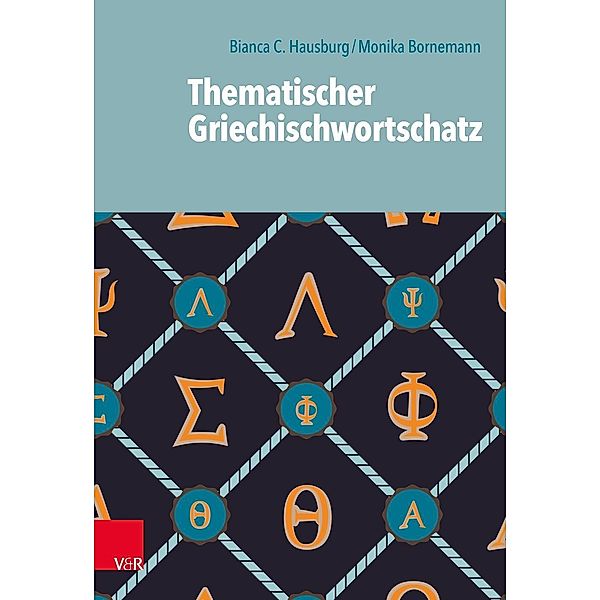 Thematischer Griechischwortschatz, Bianca C. Hausburg, Monika Bornemann