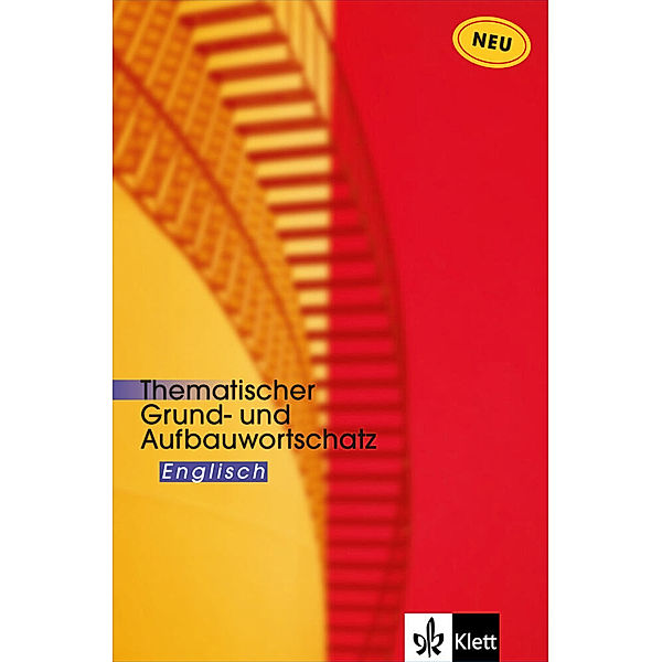 Thematischer Grund- und Aufbauwortschatz Englisch, Neue Ausgabe