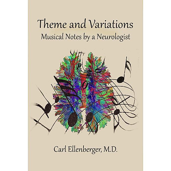 Theme and Variations: Musical Notes by a Neurologist, Carl Ellenberger