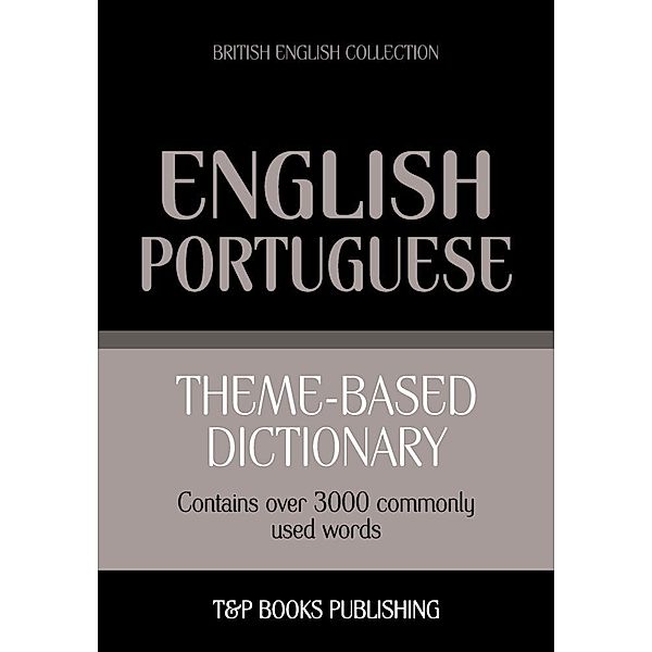 Theme-based dictionary British English-Portuguese - 3000 words, Andrey Taranov