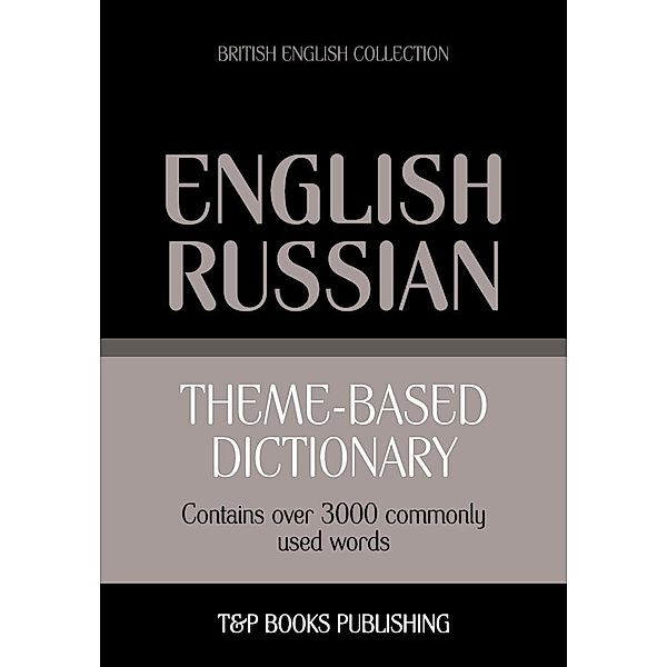 Theme-based dictionary British English-Russian - 3000 words, Andrey Taranov