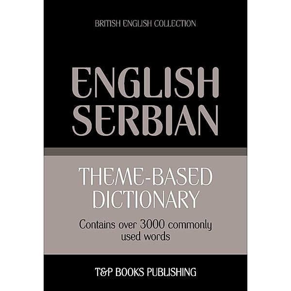 Theme-based dictionary British English-Serbian - 3000 words, Andrey Taranov