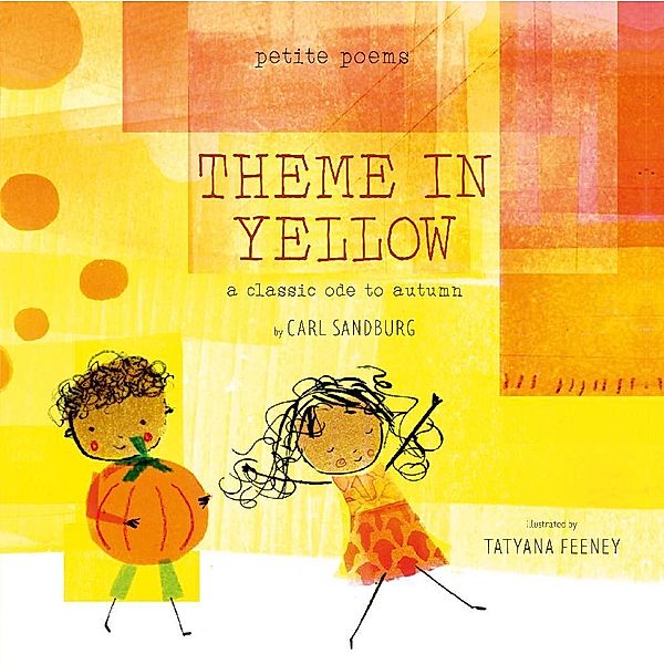 Theme in Yellow (Petite Poems) / Petite Poems, Carl Sandburg