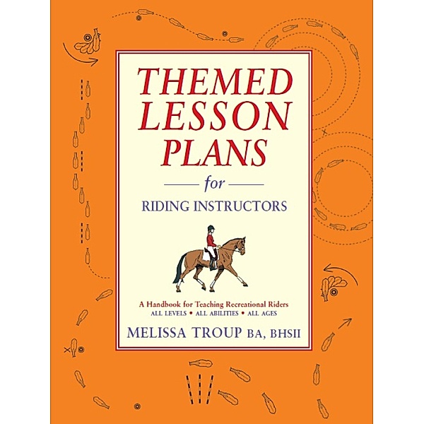 Themed Lesson Plans for Riding Instructors, Melissa Troup
