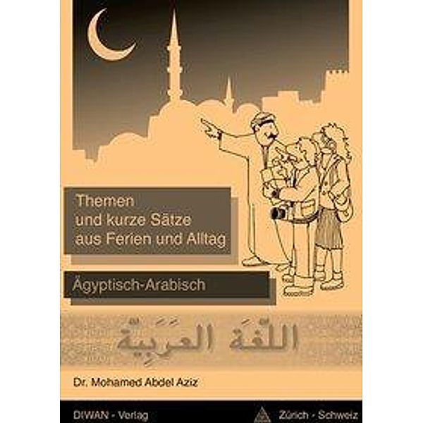 Themen und kurze Sätze aus Ferien und Alltag, Mohamed Abdel Aziz