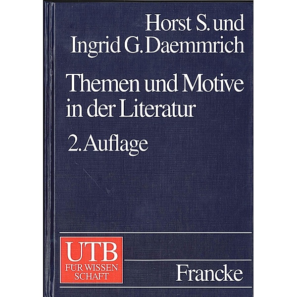 Themen und Motive in der Literatur, Horst S. Daemmrich, Ingrid G. Daemmrich