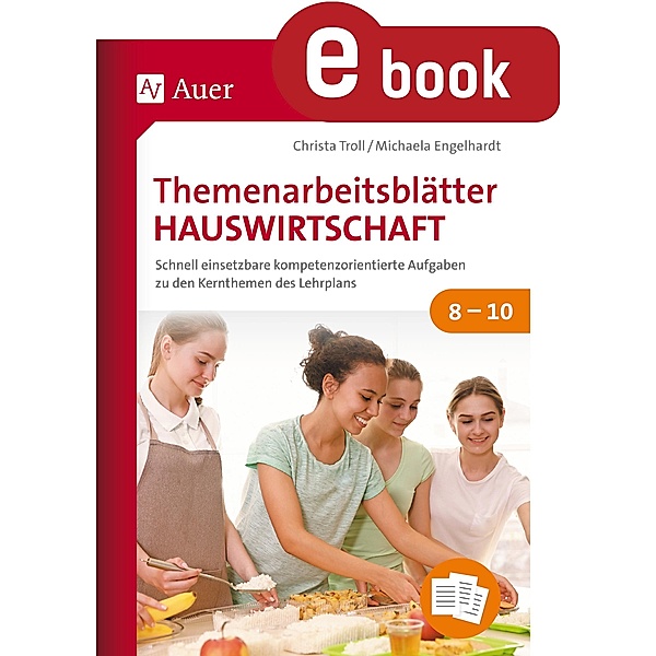Themenarbeitsblätter Hauswirtschaft 8-10, Christa Troll, Michaela Engelhardt