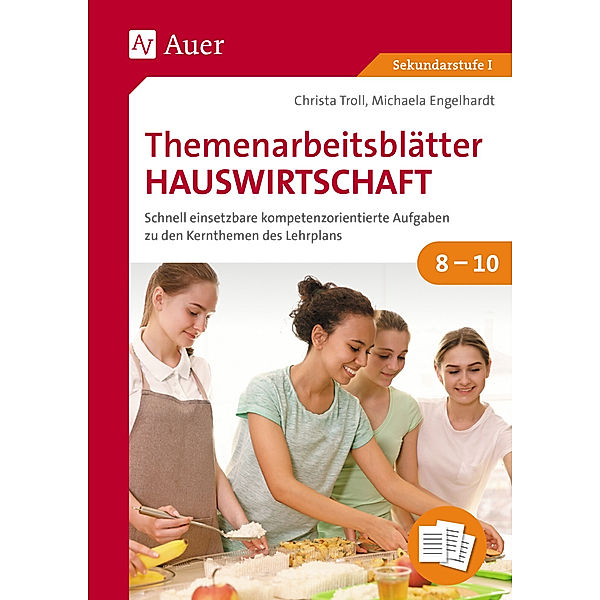 Themenarbeitsblätter / Themenarbeitsblätter Hauswirtschaft 8-10, Christa Troll, Michaela Engelhardt