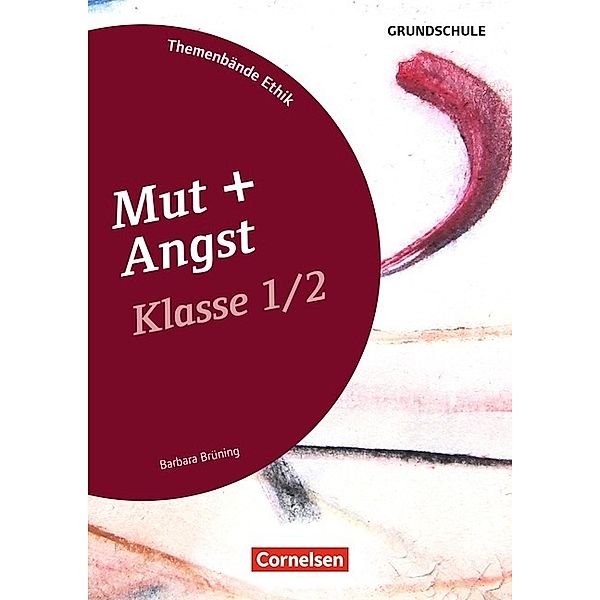 Themenbände Ethik Grundschule / Klasse 1/2 - Mut + Angst, Barbara Brüning