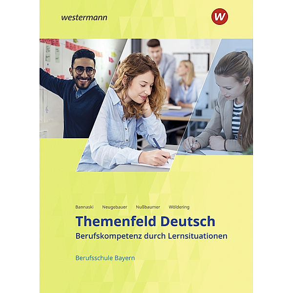 Themenfeld Deutsch - Ausgabe für Berufsschulen in Bayern, Klaus Nußbaumer, Tatiana Neugebauer, Christina Bannaski, Anja Wöldering