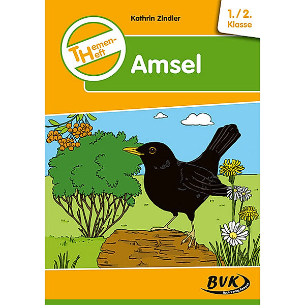 Themenheft Amsel 1./2. Klasse, Kathrin Zindler