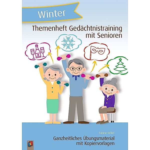 Themenheft Gedächtnistraining mit Senioren und Seniorinnen / Winter, Sabine Kelkel