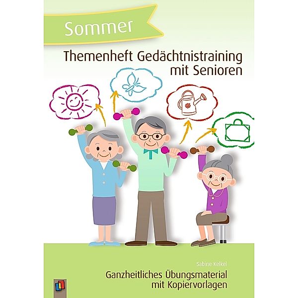 Themenheft Gedächtnistraining mit Senioren und Seniorinnen / Sommer, Sabine Kelkel