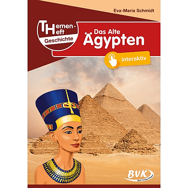 Themenheft Geschichte Das Alte Ägypten, Eva-Maria Schmidt
