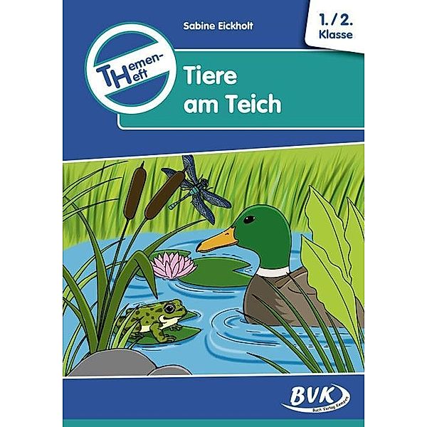 Themenheft Tiere am Teich, Sabine Eickholt