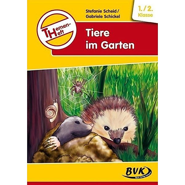 Themenheft Tiere im Garten, Stefanie Scheid, Gabriele Schickel