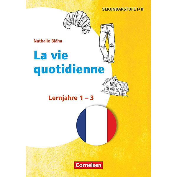 Themenhefte Fremdsprachen SEK - Französisch - Lernjahr 1-3, Nathalie Bláha