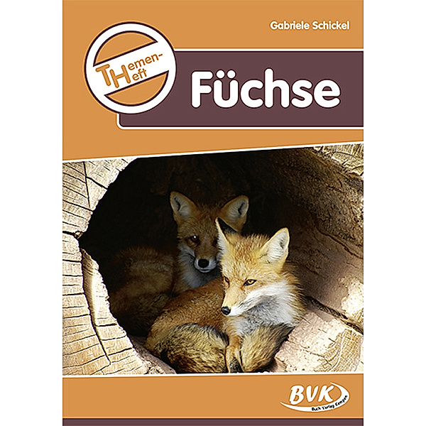 Themenhefte / Themenheft Füchse, Gabriele Schickel