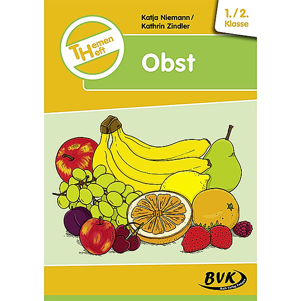 Themenhefte / Themenheft Obst, 1./2. Klasse, Katja Niemann, Kathrin Zindler