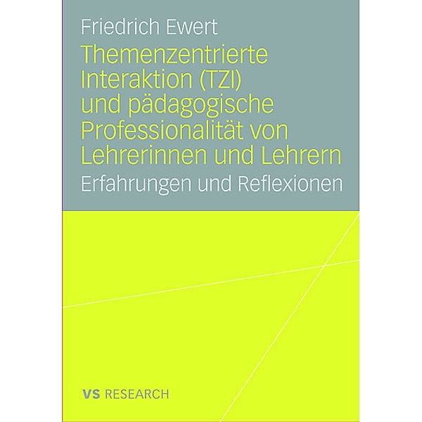Themenzentrierte Interaktion (TZI) und pädagogische Professionalität von Lehrerinnen und Lehrern, Friedrich Ewert