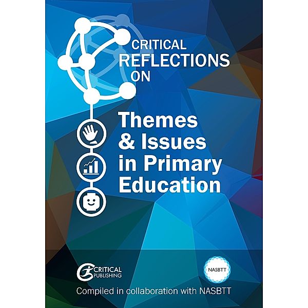 Themes and Issues in Primary Education / Critical Reflections On, Barry Hymer, Karen Lockney, Tony Ewens, Jonathan Glazzard, Colin Howard