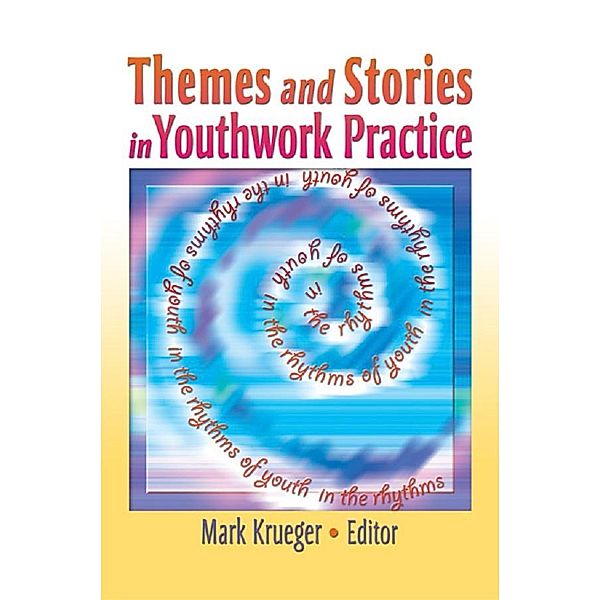 Themes and Stories in Youthwork Practice, Mark Krueger