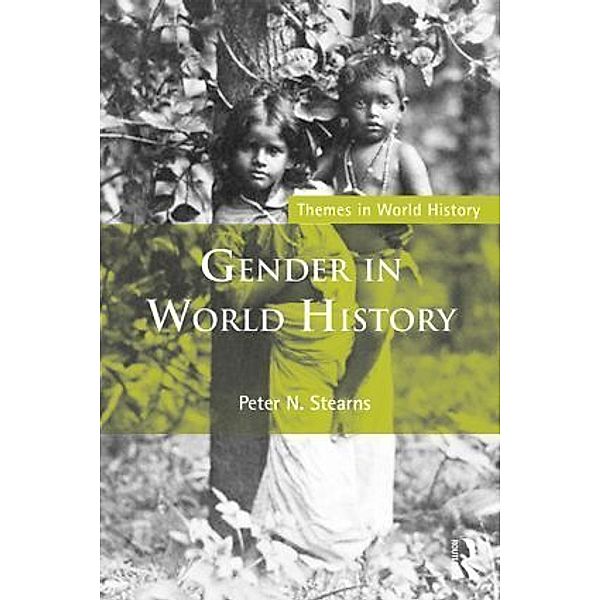 Themes in World History / Gender in World History, Peter N. Stearns