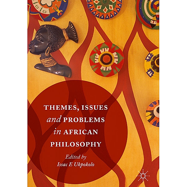 Themes, Issues and Problems in African Philosophy