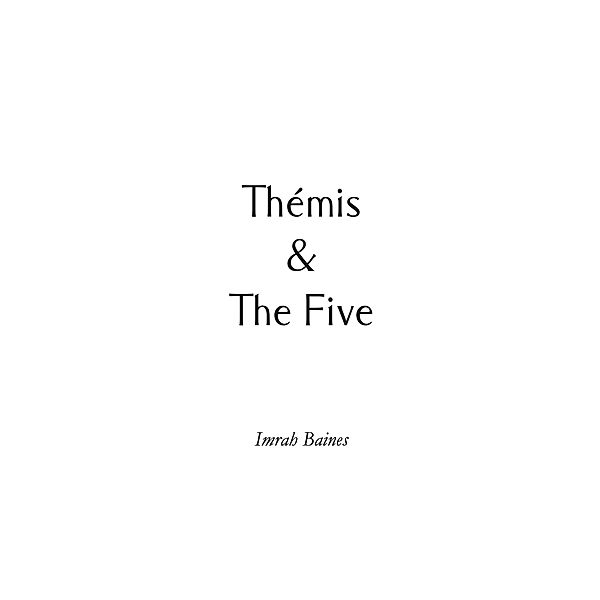 Themis & The Five / New Generation Publishing, Imrah Baines