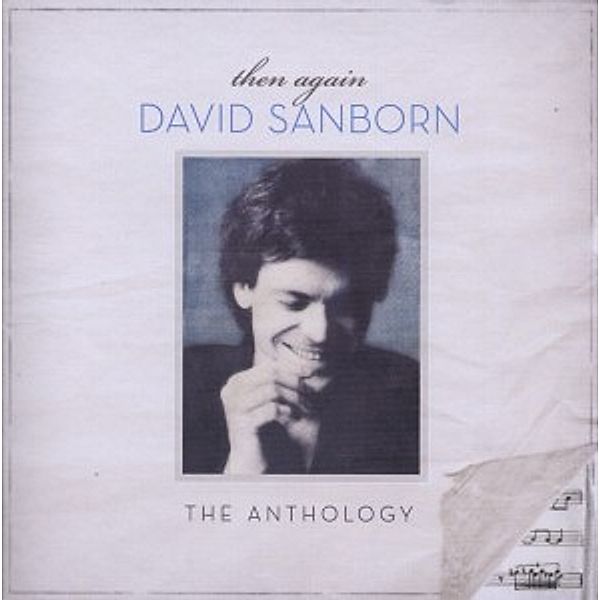 Then Again-The Anthology, David Sanborn