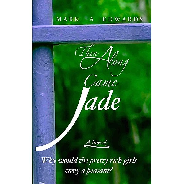 Then Along Came Jade, Mark A Edwards
