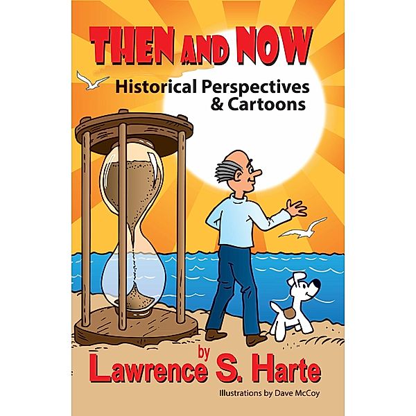 Then and Now, Lawrence S. Harte