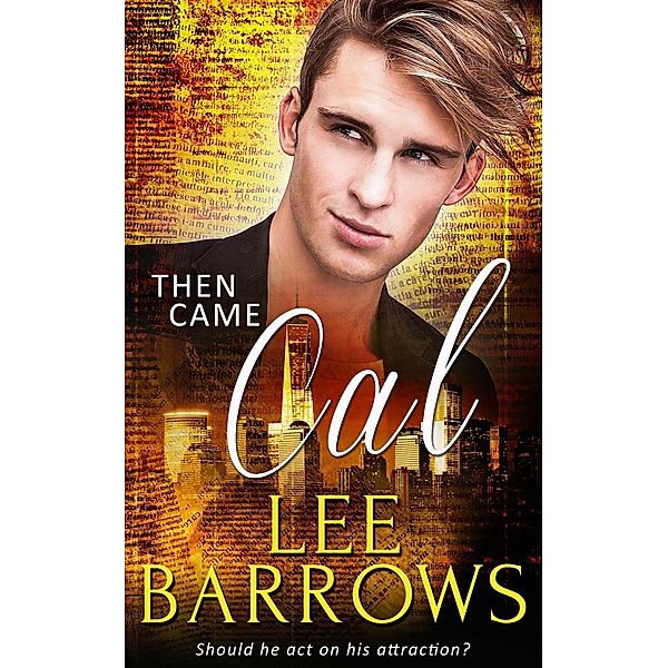 Then Came Cal, Lee Barrows