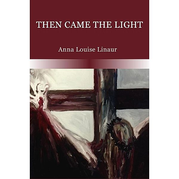 Then Came the Light, Anna Louise Linaur