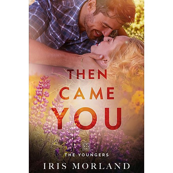 Then Came You / The Youngers Bd.1, Iris Morland