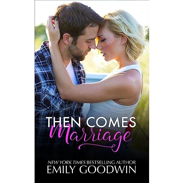 Then Comes Marriage (Love & Marriage, #2), Emily Goodwin