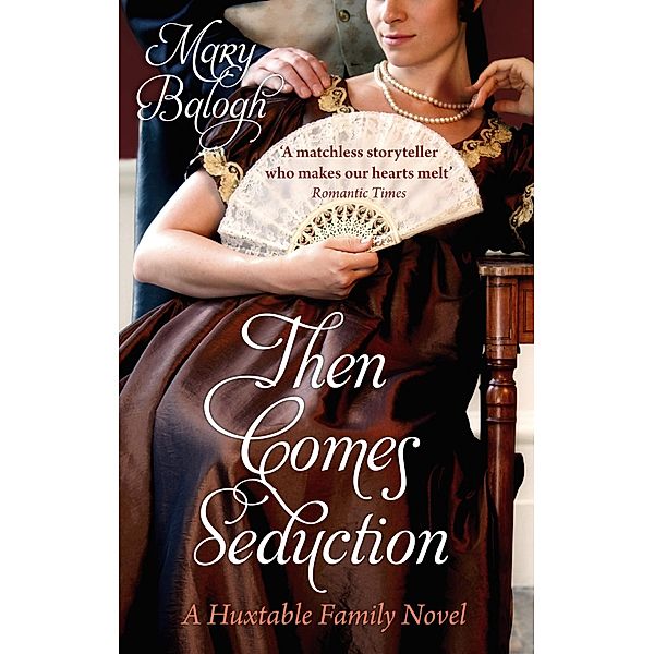 Then Comes Seduction / Huxtables Bd.2, Mary Balogh