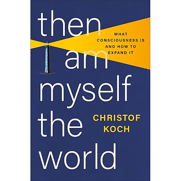 Then I Am Myself the World, Christof Koch