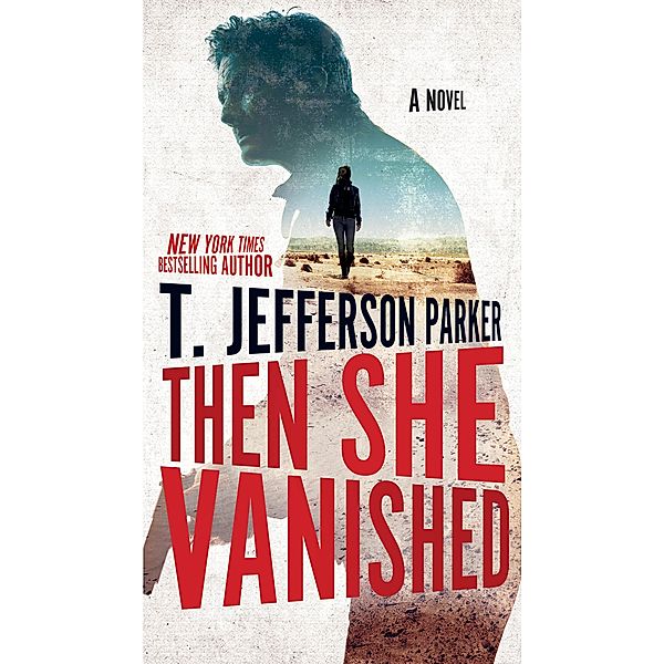 Then She Vanished / A Roland Ford Novel Bd.4, T. Jefferson Parker