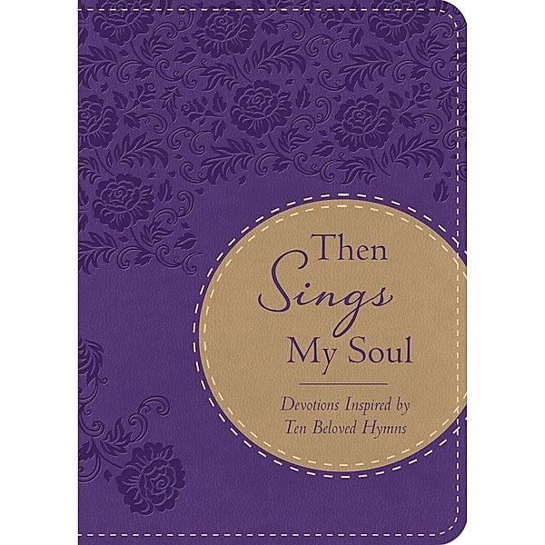 Then Sings My Soul, Compiled by Barbour Staff